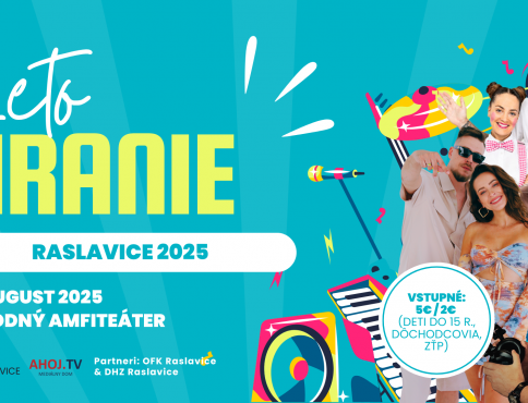 Priprav sa na najpestrejšie prázdninové podujatie – LETO HRANIE RASLAVICE 2025!
